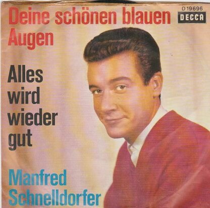 Manfred Schnelldorfer - Deine Schonen Blauen Augen + Alles Wird Wieder Gut (Vinylsingle)