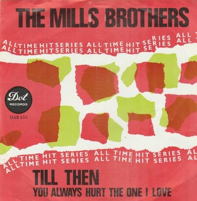 Mills Brothers - Till Then + You Always Hurt The One You Love (Vinylsingle)