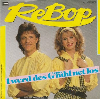 Rebop - I Werd Des G'fuhl Net Los + Dagegen Is Koa Kraut G'wachsen (Vinylsingle)