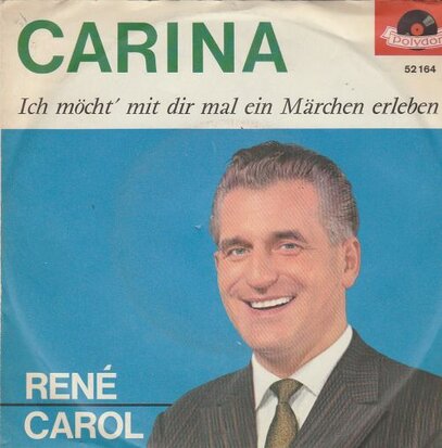 Rene Carol - Carina + Ich mocht mit dir mak ein marchen erleben (Vinylsingle)
