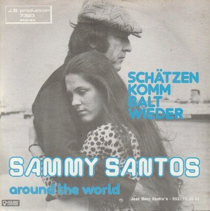 Sammy Santos - Schatzen Komm Balt Wieder + Around The World (Vinylsingle)