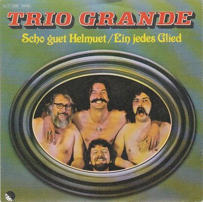 Trio Grande - Scho Guet Helmuet + Ein Jedes Glied (Vinylsingle)