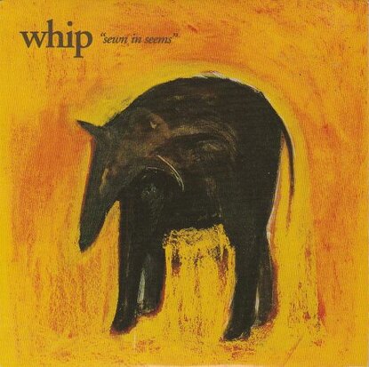 Whip - Sewn In Seems + Windsong (Vinylsingle)