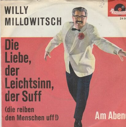 Willy Millowitsch - Die Liebe, der Leichtsinn, der Suff + Am Abend, am Abend (Vinylsingle)
