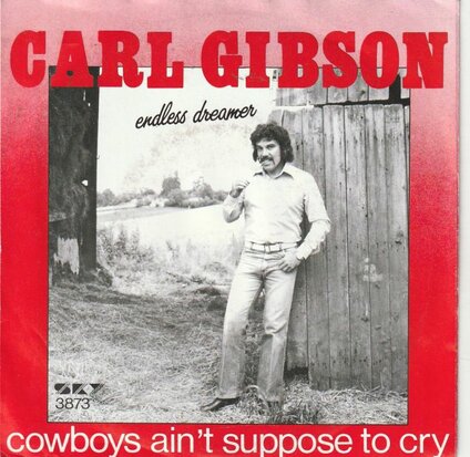 Carl Gibson - Cowboys Ain't Suposse To Cry + Endless Dreamer (Vinylsingle)