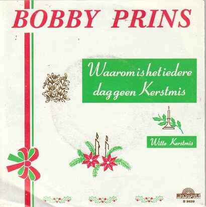 Bobby Prins - Waarom is het iedere dag geen Kerstmis + Witte Kerstmis (Vinylsingle)