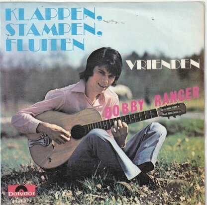 Bobby Ranger - Klappen, Stampen, fluiten + Vrienden (Vinylsingle)