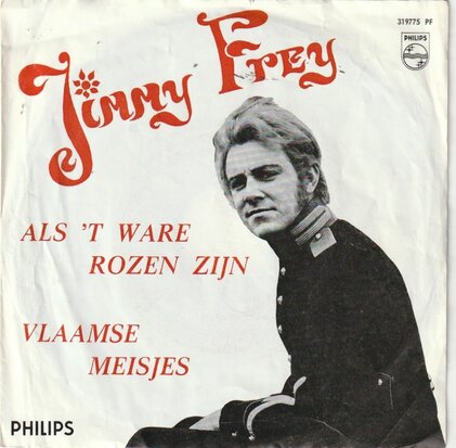 Jimmy Frey - Als 't Ware Rozen Zijn + Vlaamse Meisjes Zijn Zo Lief (Vinylsingle)