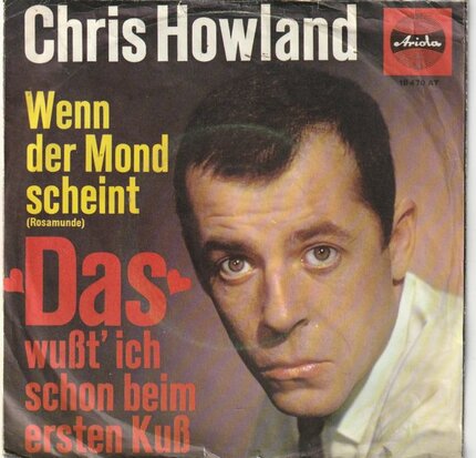 Chris Howland - Das Wusst' Ich Schon Beim Ersten Kuss + Wenn Der Mond Scheint (Vinylsingle)