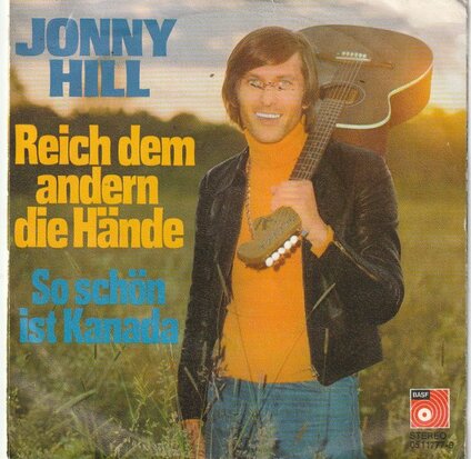 Johnny Hill - So schon ist Kanada + Reich dem anderen die hande (Vinylsingle)