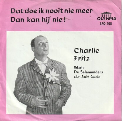 Charlie Fritz - Dat Doe Ik Nooit Nie Meer + Da Kan Hij Nie! (Vinylsingle)