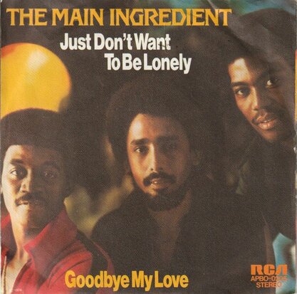 The Main Ingredient - Just Dont Want To Be Lonely + Goodbye My Love (Vinylsingle)