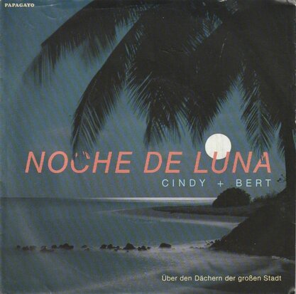 Cindy & Bert - Noche De Luna + Uber Den Dchern Der Grossen Stadt (Vinylsingle)