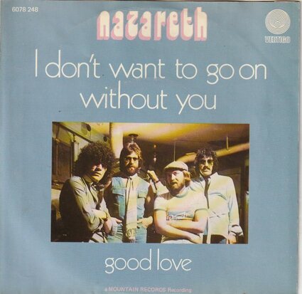 Nazareth - I don't want to gon on without you + Good love (Vinylsingle)