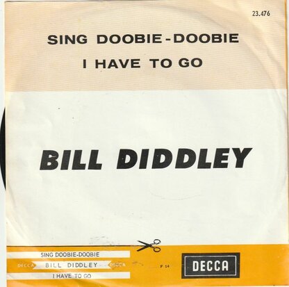 Bill Diddley - Sing Doobie Doobie + I Have To Go (Vinylsingle)