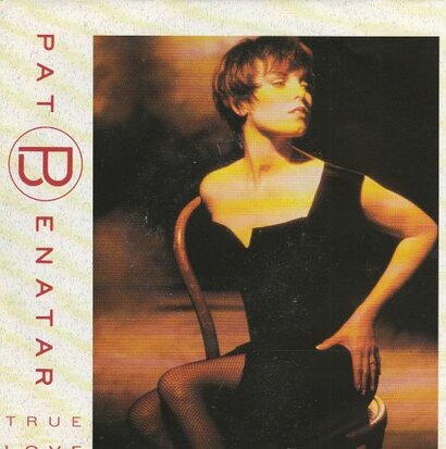 Pat Benatar - True love + Payin' the cost to the boss (Vinylsingle)