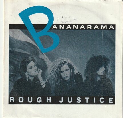 Bananarama - Rough justice + Life now (Vinylsingle)