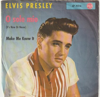 Elvis Presley - O sole mio + Make me know it (Vinylsingle)