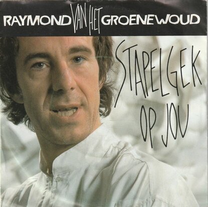 Raymond van het Groenewoud - Stapelgek op jou + Habbahabbahoekhoek (Vinylsingle)