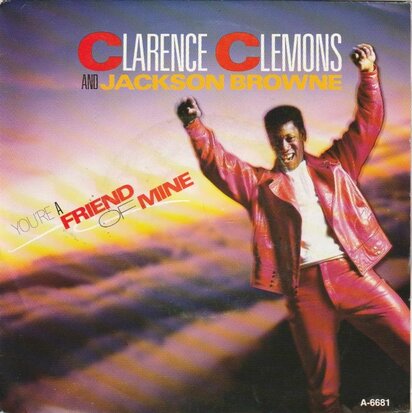 Clarence Clemons - You're a friend of mine + Let the music (Vinylsingle)