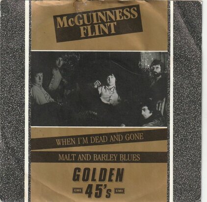 McGuinness Flint - When I'm dead and gone +Malt and barley blues (Vinylsingle)