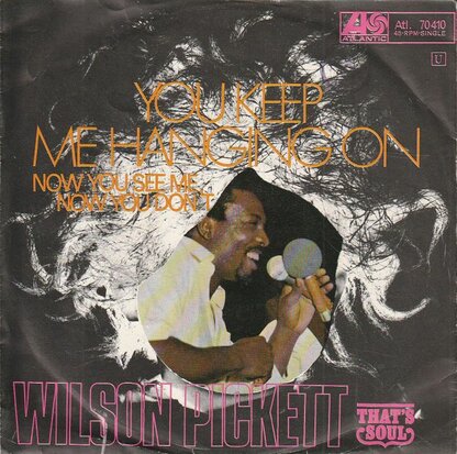 Wilson Pickett - You Keep Me Hanging On + Now You See Me, Now You Don't (Vinylsingle)