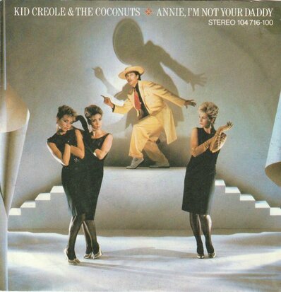Kid Creole & the Coconuts - Annie, I'm not you're daddy + You had no intention (Vinylsingle)