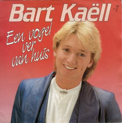Bart Kaell - Een Vogel Ver Van Huis + (Instr.) (Vinylsingle)