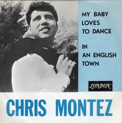 Chris Montez - My Baby Loves To Dance + In An English Towne (Vinylsingle)