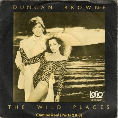 Duncan Browne - Wild places + Camino real (Vinylsingle)