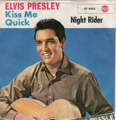 Elvis Presley - Kiss me quick + Night rider (Vinylsingle)