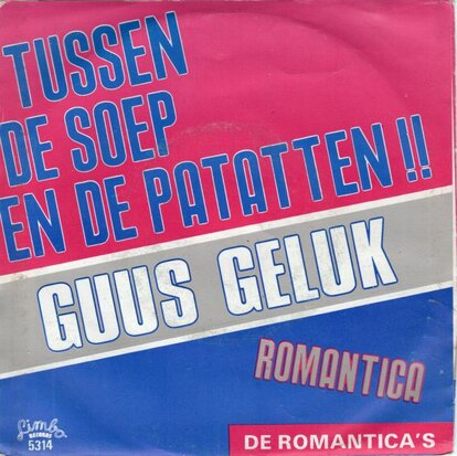 Guus Geluk - Tussen de soep en de patatten + Romantica (Vinylsingle)