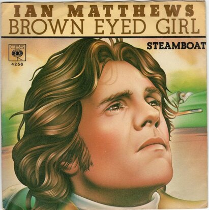 Ian Matthews - Brown eyed girl + Steamboat (Vinylsingle)