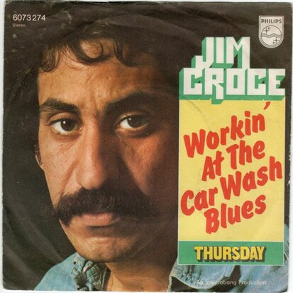 Jim Croce - Workin' at the car wash blues + Thursday (Vinylsingle)