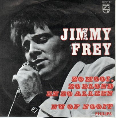 Jimmy Frey - Zo mooi, zo blond en zo alleen + Nu of nooit (Vinylsingle)