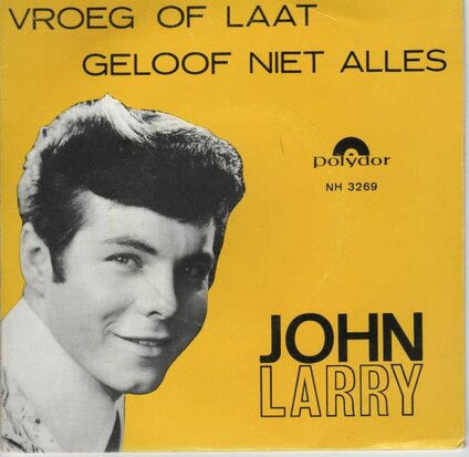 John Larry - Vroeg of laat + Geloof niet alles (Vinylsingle)