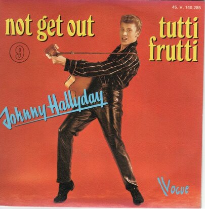 Johnny Hallyday - Not Get Out + Tutti Frutti (Vinylsingle)