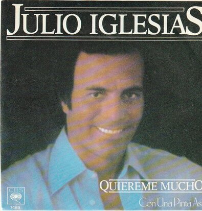 Julio Iglesias - Quiereme mucho + Con una pinta asi (Vinylsingle)