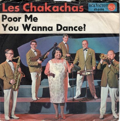 Les Chakachas - Poor Me + You Wanna Dance? (Vinylsingle)