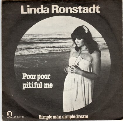 Linda Ronstadt - Poor poor pitiful me + Simple man. simple dream (Vinylsingle)