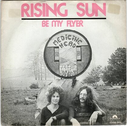 Medicine Head - Rising sun + Be my flyer (Vinylsingle)