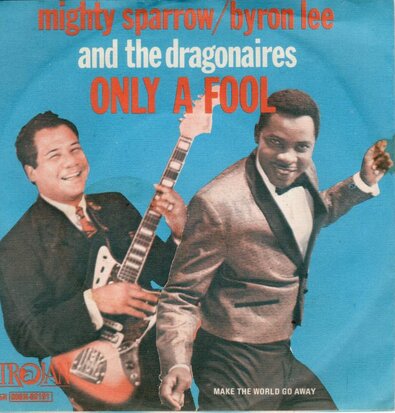 Mighty Sparrow - Only a fool + Make the world go away (Vinylsingle)