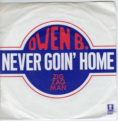 Owen B. - Never Goin' Home + Zig Zag Man (Vinylsingle)