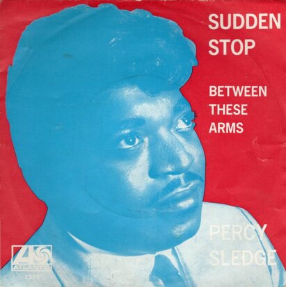Percy Sledge - Sudden stop + Between these arms (Vinylsingle)