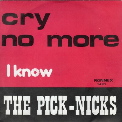 Pick Nick's - Cry no more + I know (Vinylsingle)