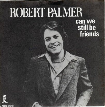 Robert Palmer - Can we still be friends + Too good to be true (Vinylsingle)