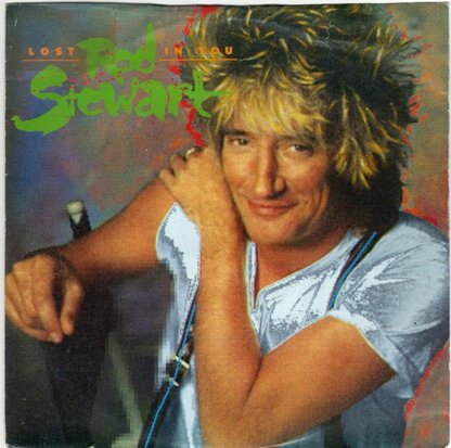 Rod Stewart - Lost in you + Almost illegal (Vinylsingle)