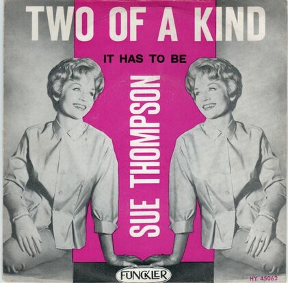 Sue Thompson - Two Of A Kind + It Has To Be (Vinylsingle)