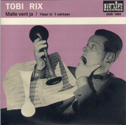 Toby Rix - Malle vent ja (Malaguena) + Heer in 't verkeer (Vinylsingle)