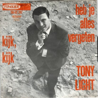 Tony Light - Heb Je Alles Vergeten + Kijk, Kijk (Vinylsingle)